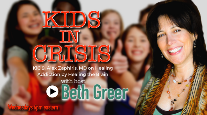 Image: Kids in Crisis Podcast 9 with host, Beth Greer interviewing Alex Zaphiris, MD on holistic approaches to helping people with addiction by healing their brain.