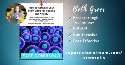 Download Your Free Guide: How to Activate Your Stem Cells for Healing and Vitality by Beth Greer